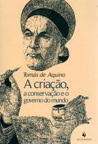 Livro - A Criação, a Conservação e o Governo do Mundo