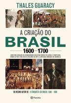 Livro - A criação do Brasil 1600-1700 Livro - A criação do Brasil 1600-1700