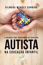 Livro - A criança com transtorno do espectro autista na educação infantil