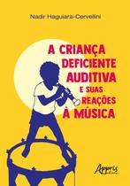 Livro - A Criança Deficiente Auditiva e Suas Reações à Música