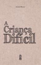 Livro - A Criança Difícil Livro - A Criança Difícil