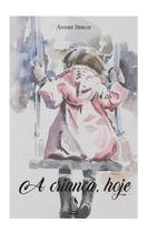 Livro - A Criança, Hoje Livro - A Criança, Hoje