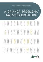 Livro - A “criança-problema” na escola brasileira uma análise do discurso pedagógico