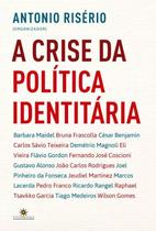 Livro - A crise da política identitária