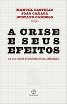 Livro - A crise e seus efeitos: As culturas econômicas da mudança Livro - A crise e seus efeitos: As culturas econômicas da mudança