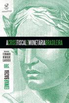 Livro - A crise fiscal e monetária brasileira