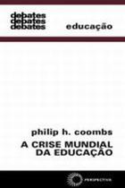 Livro A Crise Mundial da Educação (Coombs, Philip H.)
