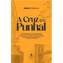 Livro A Cruz e o Punhal David Wilkerson Nova Edição Capa Dura Livro A Cruz e o Punhal David Wilkerson Nova Edição Capa Dura