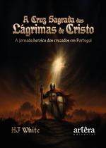 Livro - A Cruz Sagrada das Lágrimas de Cristo Livro - A Cruz Sagrada das Lágrimas de Cristo