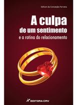 Livro - A culpa de um sentimento e a rotina de um relacionamento