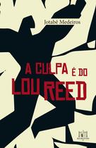 Livro - A culpa é do Lou Reed Livro - A culpa é do Lou Reed