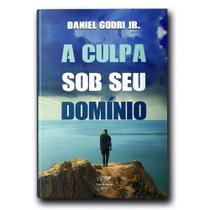 Livro A Culpa Sob seu Domínio - Daniel Godri Jr - Canção nova