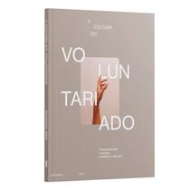 Livro - A Cultura do Voluntariado | Eduardo Reis