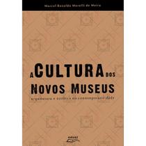Livro A Cultura dos Novos Museus: arquitetura e estética...