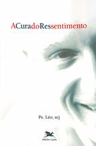 Livro - A cura do ressentimento