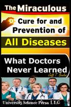 Livro A cura milagrosa e a prevenção de todas as doenças Livro A cura milagrosa e a prevenção de todas as doenças