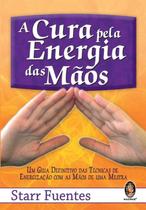 Livro - A cura pela energia das mãos