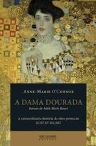 Livro - A dama dourada: A extraordinária história da obra-prima de Gustav Klimt, Retrato de Adele Bloch-Bauer