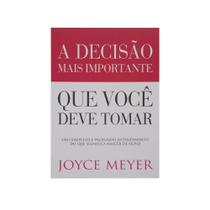 Livro: A Decisão Mais Importante Que Você Deve Joyce Meyer - BELLO PUBLICAÇÕES