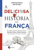 Livro - A Deliciosa História da França Livro - A Deliciosa História da França