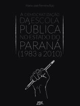 Livro A democratização da escola pública no estado do Paraná - Eduel