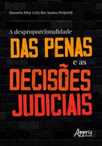 Livro - A desproporcionalidade das penas e as decisões judiciais