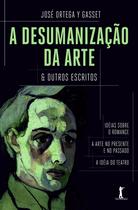 Livro - A Desumanização Da Arte & Outros Escritos Livro - A Desumanização Da Arte & Outros Escritos