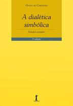 Livro - A Dialética Simbólica. Estudos Reunidos