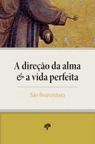 Livro - A Direção da Alma e a Vida Perfeita
