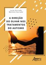 Livro - A direção do olhar nos tratamentos do autismo