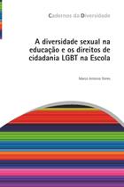 Livro - A diversidade sexual na educação e os direitos de cidadania LGBT na Escola Livro - A diversidade sexual na educação e os direitos de cidadania LGBT na Escola
