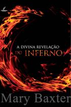 Livro A Divina Revelação Do Inferno - Mary Baxter - Danprewan Livro A Divina Revelação Do Inferno - Mary Baxter - Danprewan