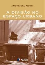 Livro - A divisão no espaço urbano