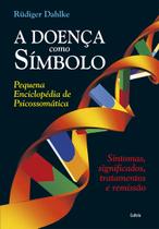 Livro - A Doença Como Símbolo Livro - A Doença Como Símbolo