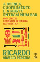 Livro - A doença, o sofrimento e a morte entram num bar