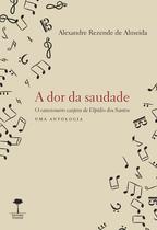 Livro - A dor da Saudade Livro - A dor da Saudade