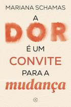 Livro - A dor é um convite para a mudança