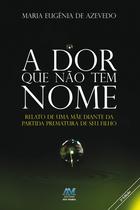 Livro - A dor que não tem nome Livro - A dor que não tem nome