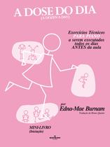 Livro - A dose do dia - Exercícios técnicos PARA PIANO a serem executados todos os dias ANTES da aula - Mini livro (Iniciação)