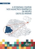 Livro - A economia criativa nos municípios periféricos da região oeste do Paraná