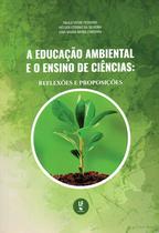 Livro - A educação ambiental e o ensino de Ciências: Reflexões e proposições