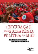 Livro - A educação como estratégica política do mst: por uma pedagogia da luta e da resistência