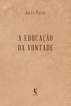Livro - A Educação da Vontade Livro - A Educação da Vontade