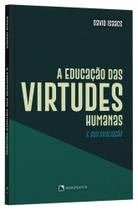 Livro - A educação das virtudes humanas e sua avaliação