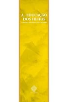 Livro - A Educação Dos Filhos - A Missão Dos Pais E Educadores