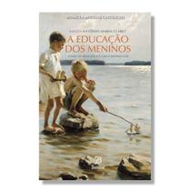 Livro A educação dos meninos : como se deve educá-los e instruí-los - Santo Antônio Maria Claret
