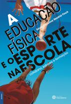 Livro - A educação física e o esporte na escola: