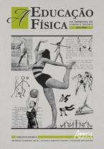 Livro - A Educação Física na Imprensa de Ensino e Técnica (1932-1960) Livro - A Educação Física na Imprensa de Ensino e Técnica (1932-1960)