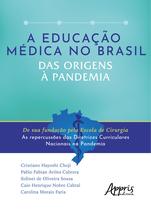 Livro - A Educação Médica no Brasil das Origens à Pandemia