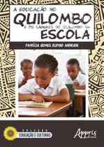 Livro - A educação no quilombo e os saberes do quilombo na escola